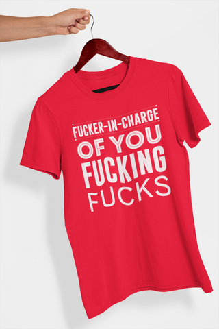Image of Fucker In Charge of You Fucking Fucks Men's T-Shirt