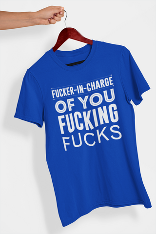 Image of Fucker In Charge of You Fucking Fucks Men's T-Shirt