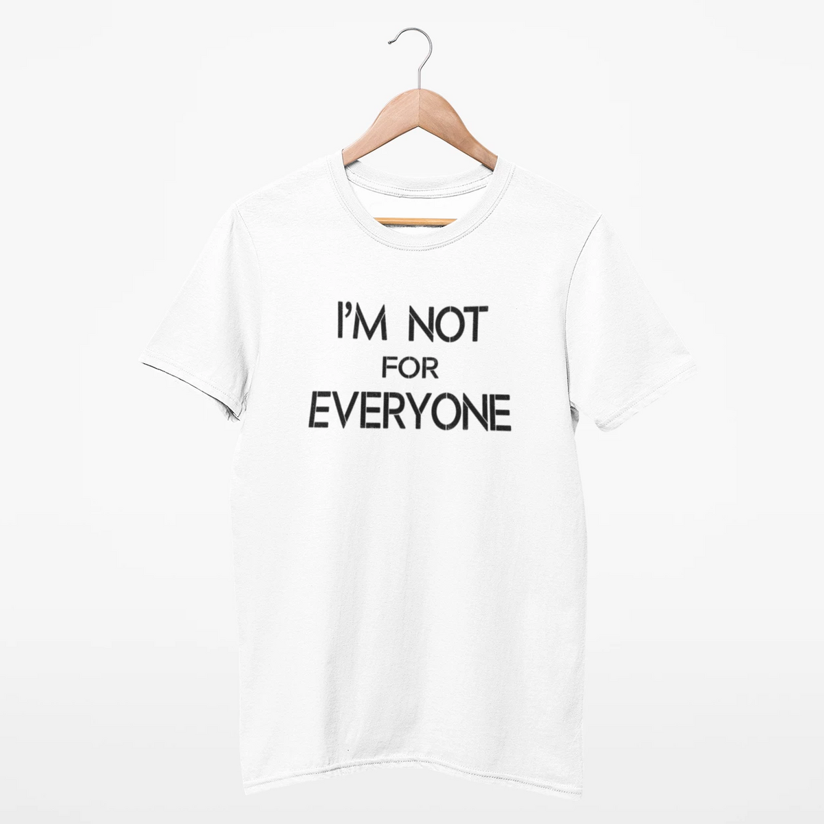 I&#39;m Not For Everyone Women&#39;s T-Shirt