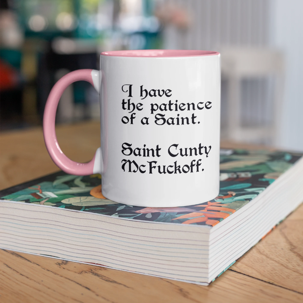 I Have The Patience Of A Saint Mug