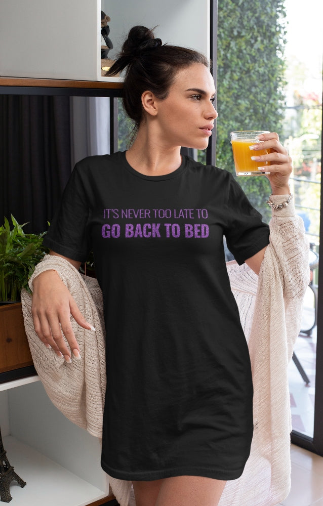 It&#39;s Never Too Late To Go Back To Bed Nightshirt