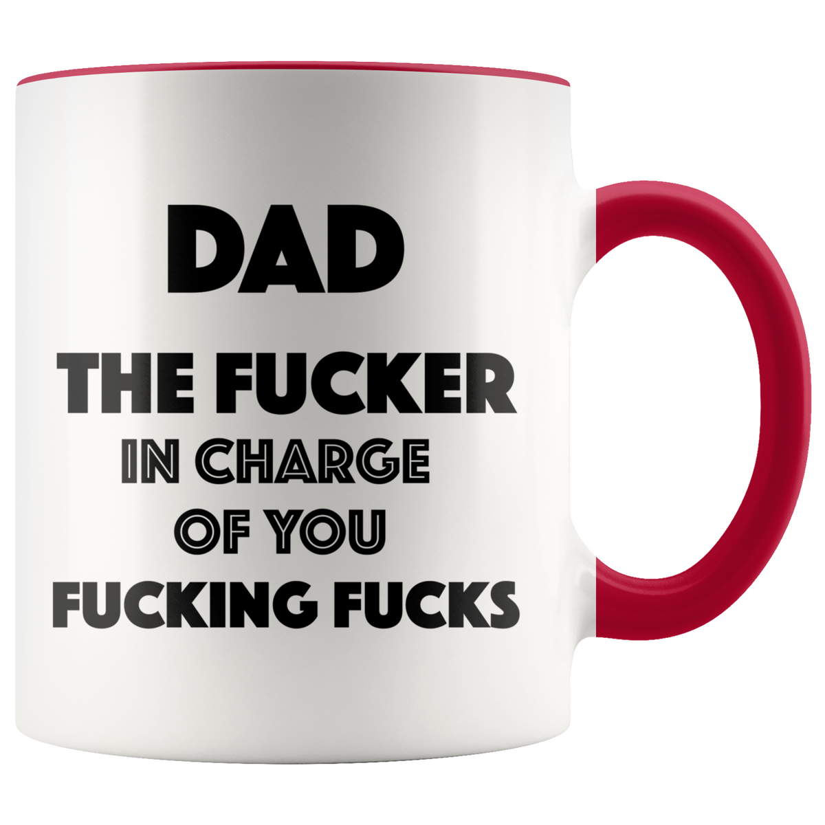 Dad, Fucker In Charge Mug