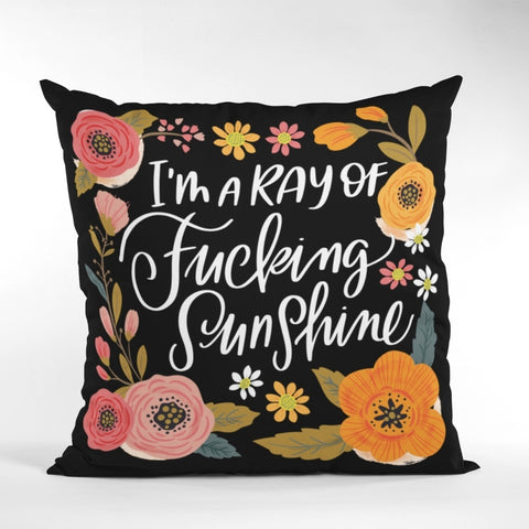 I'm a Ray of Fucking Sunshine Cushion Cover