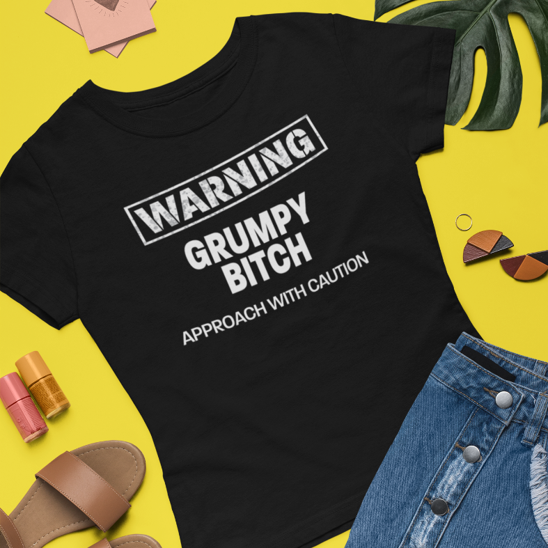 Warning Grumpy Bitch Women&#39;s T-Shirt